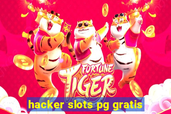 hacker slots pg gratis